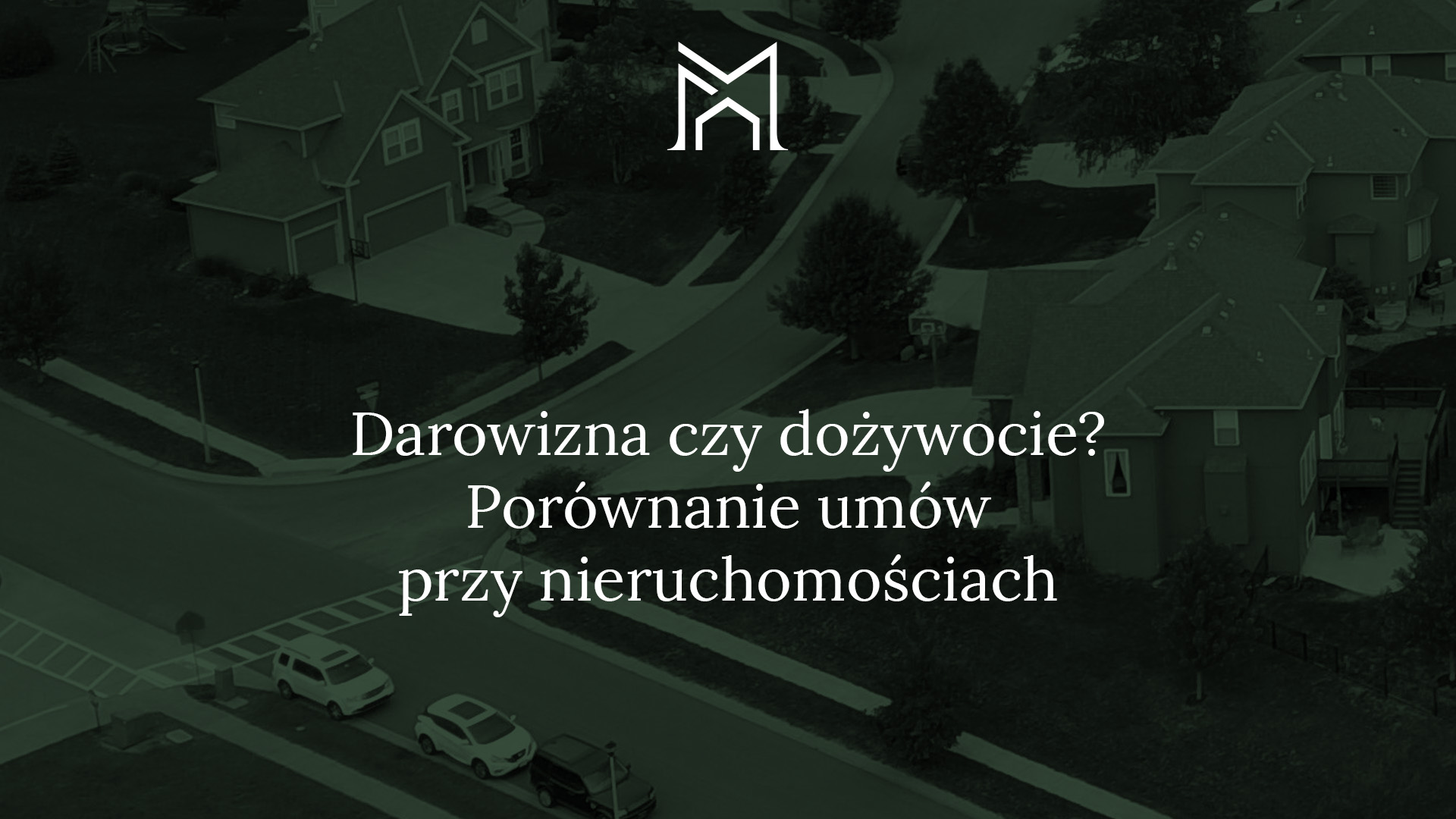 Darowizna a dożywocie, którą umowę wybrać przy nieruchomości? Kancelaria Notarialna Małgorzta Nowosielska