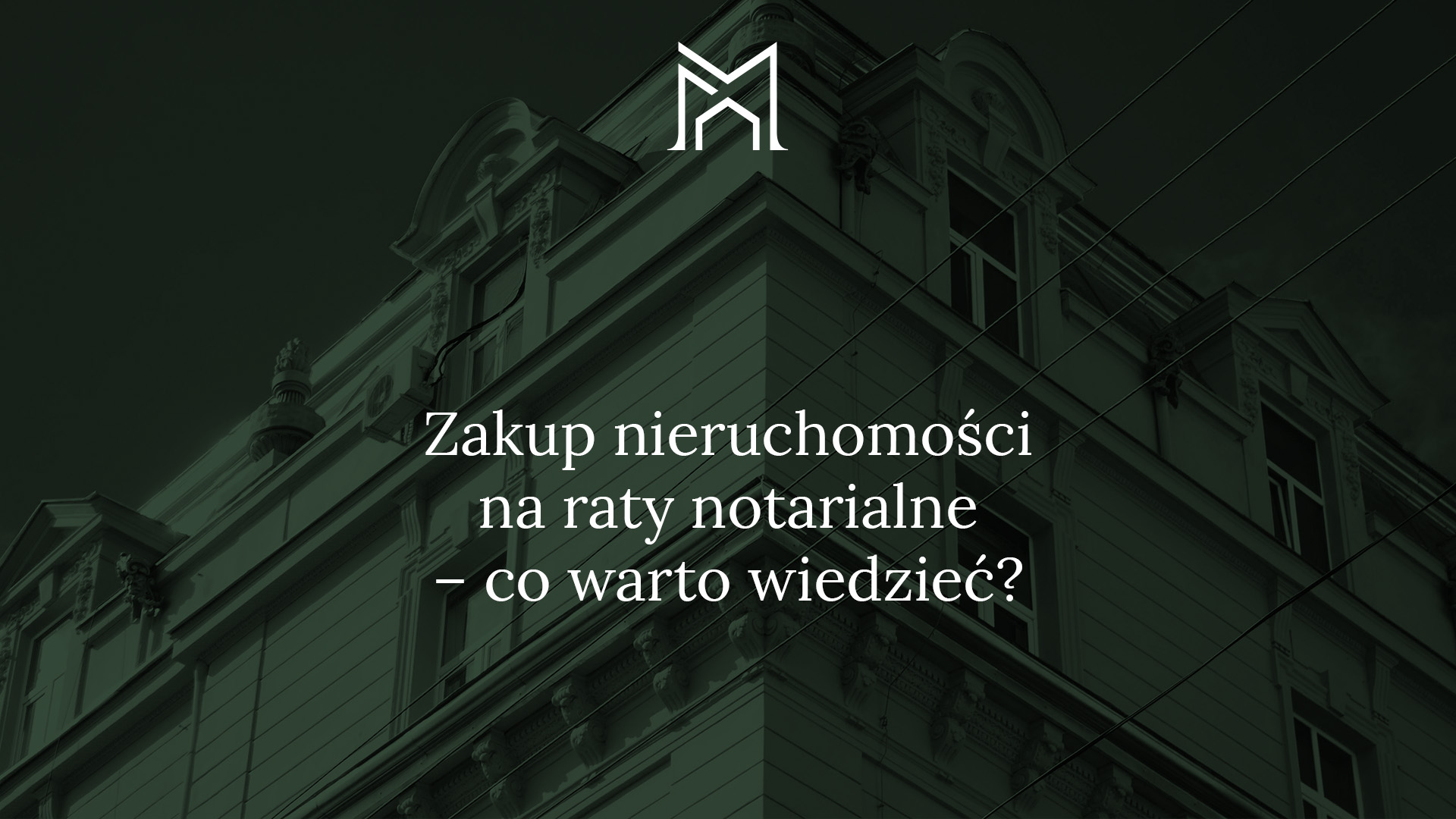 Raty notarialne, raty prywatne – nowy sposób zakupu nieruchomości czy może wykorzystanie już istniejących rozwiązań? Kancelaria Notarialna Warszawa Małgorzata Nowosielska, Artur Rosiński