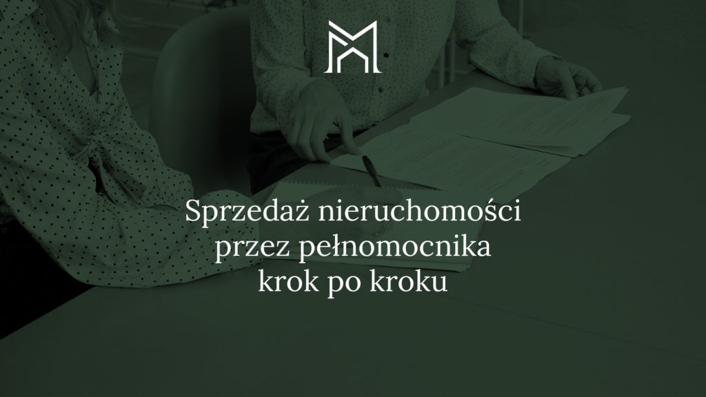 Pełnomocnictwo do sprzedaży nieruchomości - Kancelaria Notarialna Warszawa Małgorzata Nowosielska
