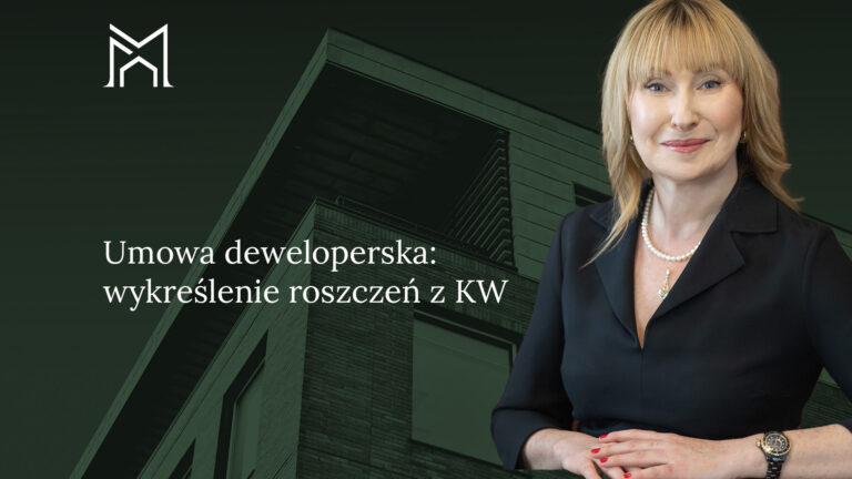 Wykreślenie roszczeń z księgi wieczystej przy umowie deweloperskiej – bezpieczne rozwiązania dla nabywcy i dewelopera – Kancelaria Notarialna Warszawa - Obsługa Inwestycji Rynek Pierwotny, Notariusz Małgorzata Nowosielska